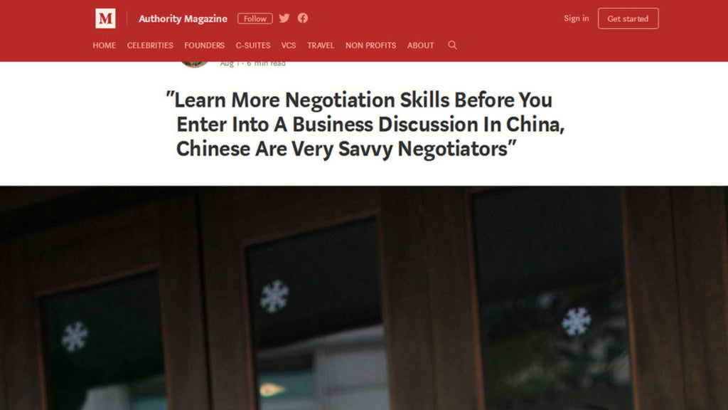 “Learn More Negotiation Skills Before You Enter Into A Business Discussion In China, Chinese Are Very Savvy Negotiators”