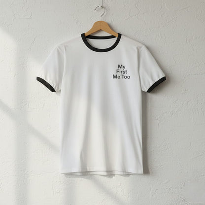 My First Me Too T-Shirt | Ringer Tee, Minimal Text Design