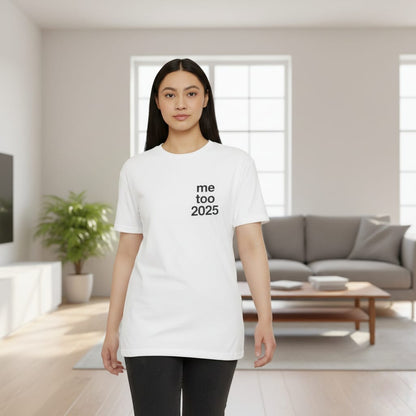 me too 2025 T-shirt | Minimalist Text Tee | Protest Statement Shirt
