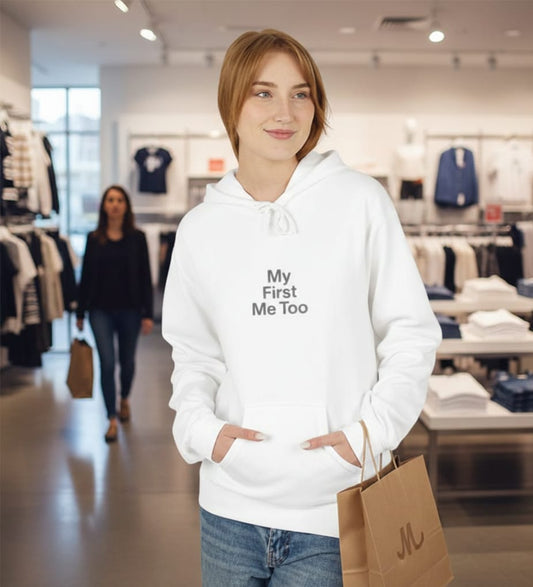 "My First Me Too" Hoodie | Typography Statement Pullover